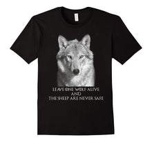 Leave One Wolf Alive and the Sheep Are Never Safe Shirt