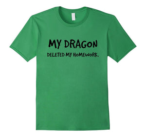 "My Dragon Deleted My Homework" Sci Fi Fantasy T-Shirt