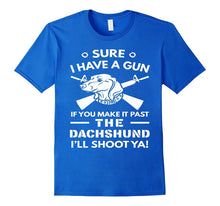 Dachshund T-Shirt - I Have a Gun