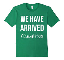 Class of 2030 T-Shirt We Have Arrived