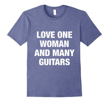 Love One Woman and Many Guitars T Shirt