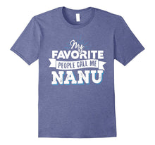Nanu T-Shirt - My Favorite People Call Me Nanu!