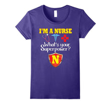 I'm a Nurse What's Your Superpower T-Shirt Funny Nursing