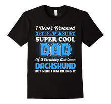 Super Cool Dad of Dachshund Shirt Father's Day 2017