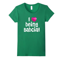 I Love Being Babcia T-Shirt