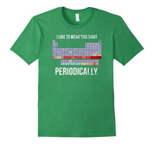 I WEAR THIS SHIRT PERIODICALLY Science Teacher Cool T-Shirt