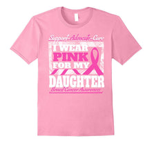 I Wear Pink for My Daughter Breast Cancer Awareness Shirt