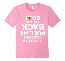 If You Can Read This Pull Me Back in the Boat T Shirt