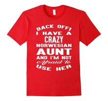 Back Off I Have a Crazy Norwegian Aunt T-Shirt