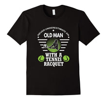Never Underestimate an Old Man With a Tennis Racquet T Shirt