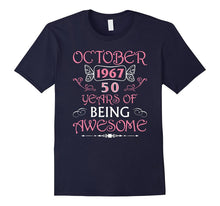50th Birthday Gift Tee October 1967, 50 Years Being Awesome