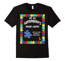 Not All Superheroes Wear Capes T Shirt