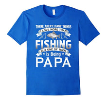 I Love More Than Fishing Being Papa T-Shirt Fisherman Funny