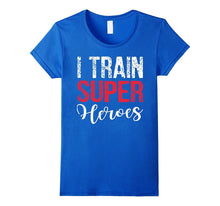 I Train Super Heroes T Shirt