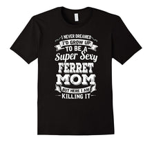 Never Dreamed I'd Grow Up to Be Super Sexy Ferret Mom
