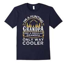 I'm a Hunting Grandpa Gifts - Grandfather Hunter Tshirt