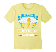 Here for the Storm Chasing T-Shirt | Chasers Gift