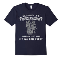 Daughter of a Vietnam Veteran Tshirt- My Dad Paid for It
