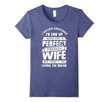 Marrying a Perfect Freakin' Wife T-Shirt