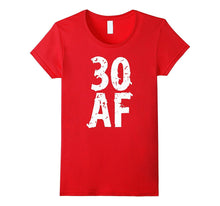 30 AF Birthday Men and Womens T Shirt