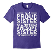 I'm a Proud Sister of a Freaking Awesome Sister Shirt