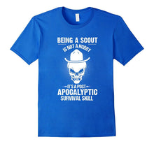 Being a Scout Is Not a Hobby Apocalyptic Survival T-Shirt