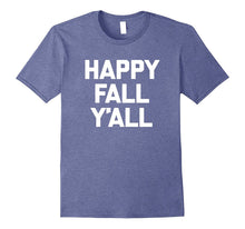 Happy Fall Y'all T-Shirt Funny Saying Sarcastic Novelty Tee