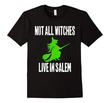 Not All Witches Live in Salem Halloween Witch T-Shirt