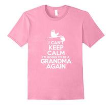 I Can't Keep Calm I'm Going to Be a Grandma Again T-Shirt