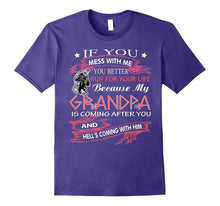 If You Mess With Me You Better Run for Your Life Grandpa Tee