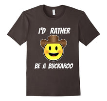 I'd Rather Be a Buckaroo T-Shirt