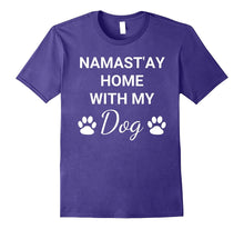 "Namast'ay Home With My Dog" Funny Dog Owner T-Shirt