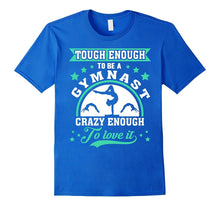 Gymnastics T-Shirt - Tough Enough to Be a Gymnast T-Shirt