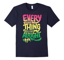 Every Little Thing Is Gonna Be Alright T-Shirt