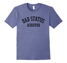 New Father Shirt - Dad Status Achieved