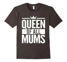 Queen of All Mums Shirt - Family Gift Mama Mother T-Shirt