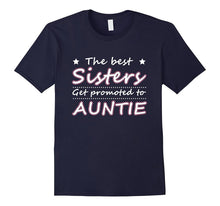 The Best Sisters Get Promoted to Auntie T-Shirt