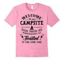 Funny Camping Shirt Welcome to Campsite Friends Get Toasted