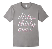 30th Birthday Gift - Dirty Thirty Crew T-Shirt