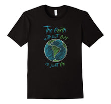 Art T Shirt | Earth Without ART Is Just EH, Artist Painting