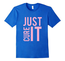 Just Cure It Breast Cancer T-Shirt
