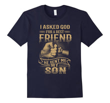I Asked God for a Best Friend He Sent Me My Son T-Shirt