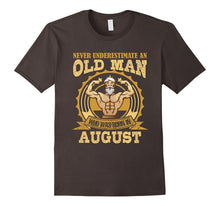 Never Underestimate an Old Man Who Was Born in August Shirt