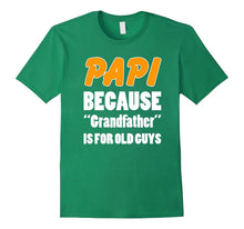 Funny Papi Shirt Papi Because Grandfather Is for Old Guys
