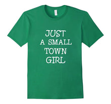 Just a Small Town Girl T-Shirt