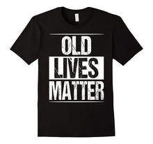 Old Lives Matter T-Shirt Men Women Elderly Seniors