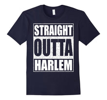 Straight Outta Harlem T-Shirt Funny Gift Shirt