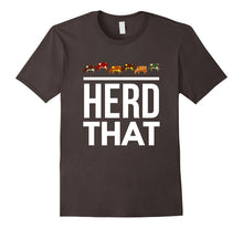 Herd That Cows Cattle Lovers Farm Funny T-Shirt
