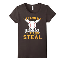 I Teach My Kid to Hit & Steal - Mom and Dad Baseball T Shirt