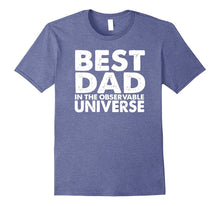 Mens Best Dad in the Observable Universe T-Shirt - Gift for Dad